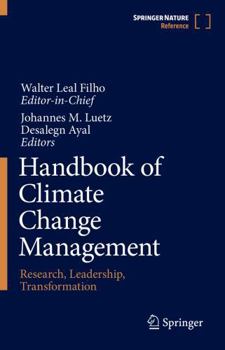 Handbook of Climate Change Management: Research, Leadership, Transformation