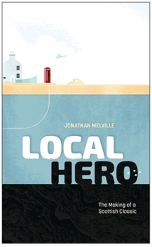 Hardcover Local Hero: Making a Scottish Classic Book