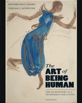 Paperback The Art of Being Human: The Humanities as a Technique for Living (10th Edition) Book