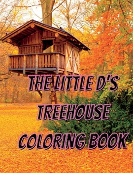 Paperback The little d's treehouse coloring book