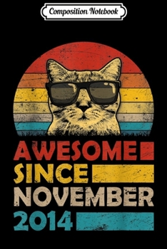 Composition Notebook: Awesome Since November 2014 5th Birthday Gift Cat  Journal/Notebook Blank Lined Ruled 6x9 100 Pages