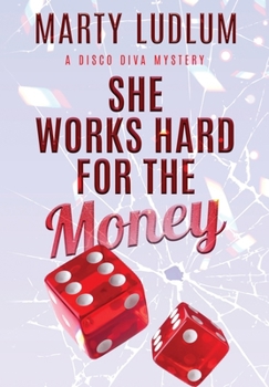 Hardcover She Works Hard for the Money (The Disco Divas) Book