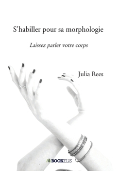 Paperback S'habiller pour sa morphologie: Laissez parler votre corps [French] Book