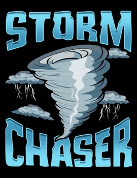 Storm Chaser: Storm Chaser Blank Sketchbook to Draw and Paint (110 Empty Pages, 8.5" x 11")