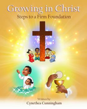 Growing in Christ Steps to a Firm Foundation
