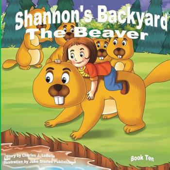 Paperback Shannon's Backyard The Beaver Book Ten Book