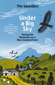 Paperback Under a Big Sky: Facing the Elements on a New Zealand Farm Book