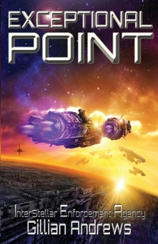 Exceptional Point (Interstellar Enforcement Agency) - Book #3 of the Interstellar Enforcement Agency