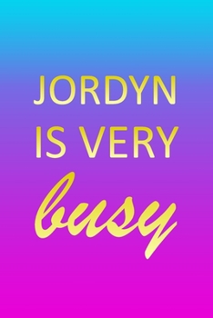 Jordyn: I'm Very Busy 1 Year Daily Planner (12 Months) | Pink Custom First Name Letter J Personalized Cover | 2020 - 2021 | 365 Pages for Planning | ... | Plan Each Day Set Goals & Get Stuff Done