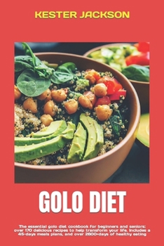 Paperback Golo Diet: The essential golo diet cookbook for beginners and seniors: over 170 delicious recipes to help transform your life. In Book