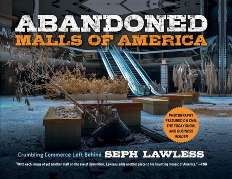 Hardcover Abandoned Malls of America: Crumbling Commerce Left Behind Book