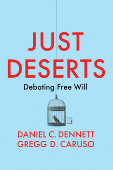 Paperback Just Deserts: Debating Free Will Book