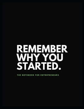 Paperback Remember Why You Started. - Notebook: The notebook for entrepreneurs Book