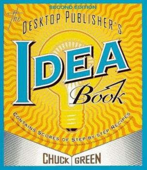 Paperback The Desktop Publisher's Idea Book: Second Edition Book