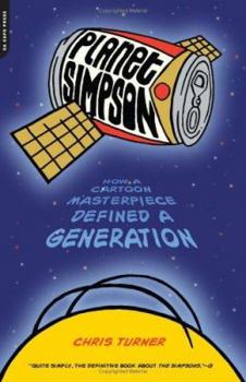 Paperback Planet Simpson: How a Cartoon Masterpiece Defined a Generation Book