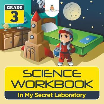 Paperback Grade 3 Science Workbook: In My Secret Laboratory (Science Books) Book