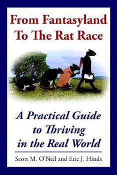 Paperback From Fantasyland To The Rat Race: A Practical Guide to Thriving in the Real World Book