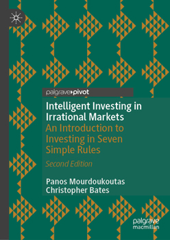 Hardcover Intelligent Investing in Irrational Markets: An Introduction to Investing in Seven Simple Rules Book