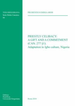 Paperback Priestly Celibacy: A Gift and a Commitment: (Can. 277 1) Adaptation to Igbo Culture Nigeria Book