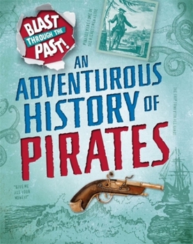 Paperback Blast Through the Past: An Adventurous History of Pirates Book