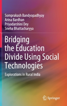 Hardcover Bridging the Education Divide Using Social Technologies: Explorations in Rural India Book