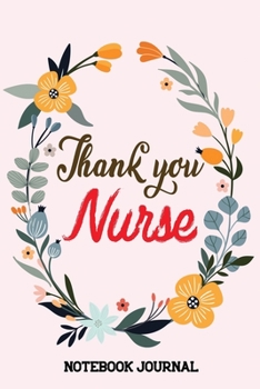 Thank You Nurse: Flower Dotgrid Notebook Journal for Nurse Travels and Dreams Write In, Retirement Gift Idea for Women, Nurse Thank You Gift Card Alternative