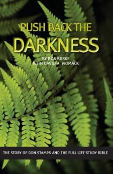 Hardcover Push Back the Darkness: The Story of Don Stamps and the Full Life Study Bible Book