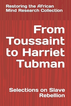 Paperback From Toussaint to Harriet Tubman: Selections on Slave Rebellion Book