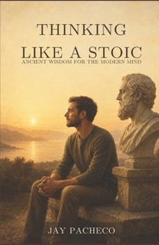Thinking Like a Stoic
