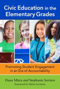 Paperback Civic Education in the Elementary Grades: Promoting Student Engagement in an Era of Accountability Book