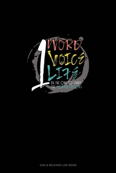 Paperback 1 WORD, 1 VOICE, 1 Love: Gas & Mileage Log Book
