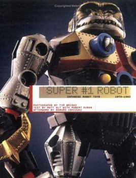 Paperback Super #1 Robot: Japanese Robot Toys, 1972-1982 Book