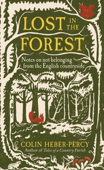 Hardcover Lost in the Forest: Notes on Not Belonging from the English Countryside Book