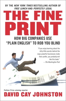 Paperback The Fine Print: How Big Companies Use Plain English to Rob You Blind Book