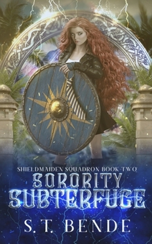 Sorority Subterfuge - Book #2 of the Shieldmaiden Squadron