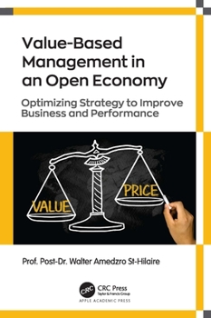 Hardcover Value-Based Management in an Open Economy: Optimizing Strategy to Improve Business and Performance Book