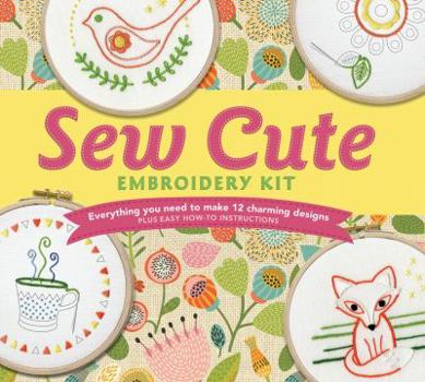 Hardcover Sew Cute Embroidery Kit: Everything You Need to Make 12 Charming Designs Book