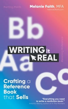 Writing It Real: Crafting a Reference Book that Sells - Book  of the Writing It Real