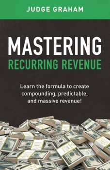 Paperback Mastering Recurring Revenue: Volume 1 Book