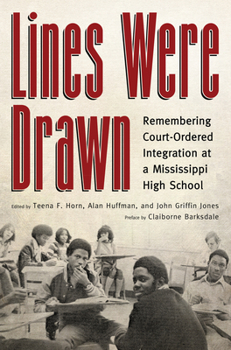 Paperback Lines Were Drawn: Remembering Court-Ordered Integration at a Mississippi High School Book
