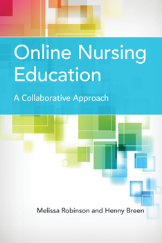 Paperback Online Nursing Education: A Collaborative Approach: A Collaborative Approach Book
