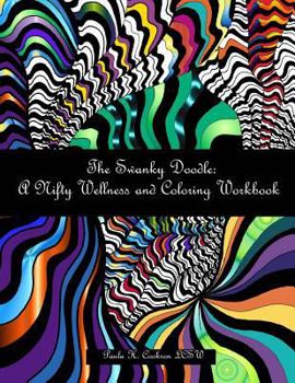 Paperback The Swanky Doodle: A Nifty Wellness and Coloring Workbook Book