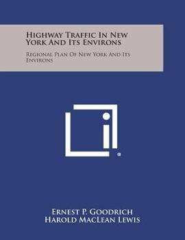 Paperback Highway Traffic in New York and Its Environs: Regional Plan of New York and Its Environs Book