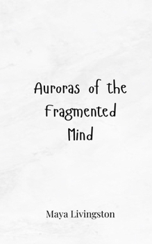 Paperback Auroras of the Fragmented Mind Book