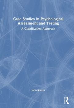 Hardcover Case Studies in Psychological Assessment and Testing: A Classification Approach Book