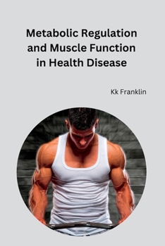 Paperback Metabolic Regulation and Muscle Function in Health Disease [Large Print] Book