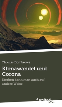 Klimawandel und Corona: Sterben kann man auch auf andere Weise