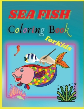 Paperback Sea Fish Coloring Book: Sea Fish Coloring Book For Kids Book