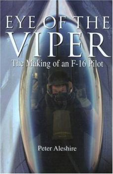 Hardcover Eye of the Viper: The Making of an F-16 Pilot Book