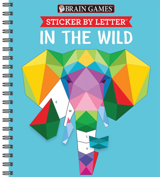 Spiral-bound Brain Games - Sticker by Letter: In the Wild (Sticker Puzzles - Kids Activity Book) Book